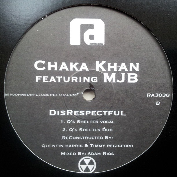 Chaka Khan featuring MJB - DisRespectful (Shelter mix)